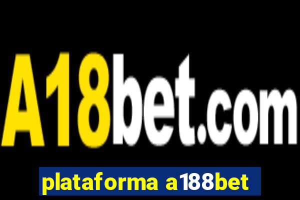 plataforma a188bet