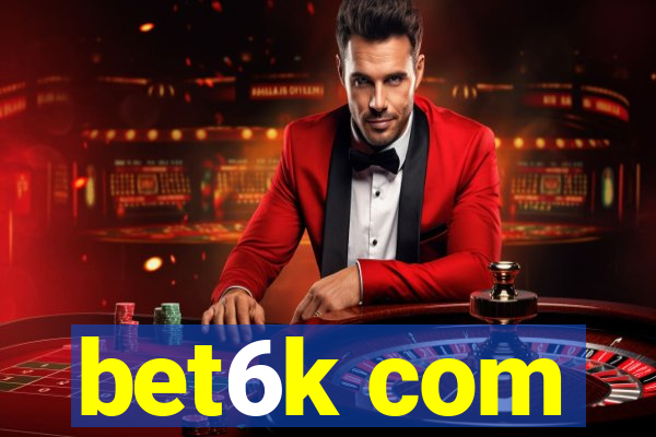 bet6k com