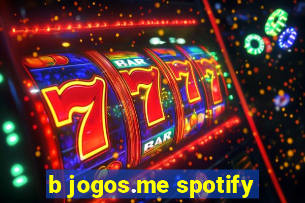 b jogos.me spotify