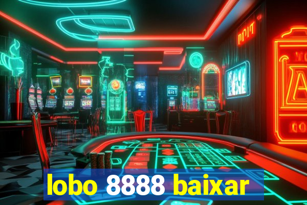 lobo 8888 baixar