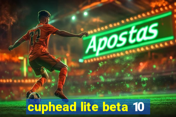 cuphead lite beta 10
