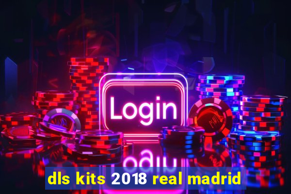 dls kits 2018 real madrid