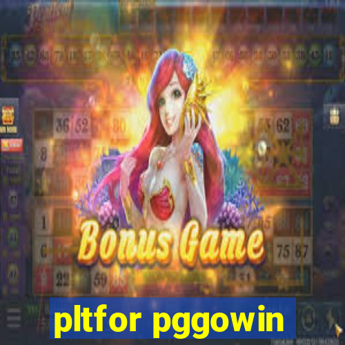 pltfor pggowin