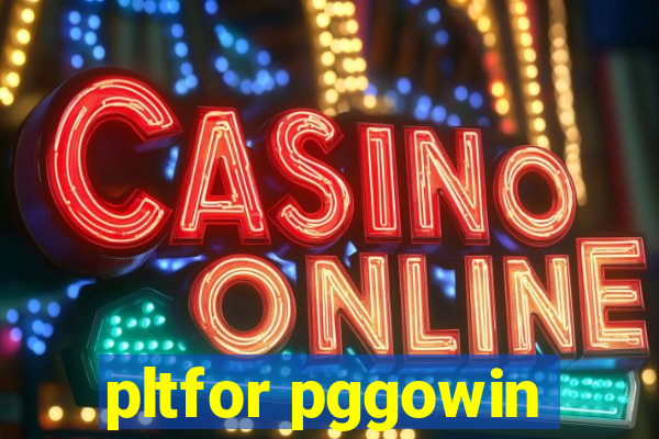 pltfor pggowin