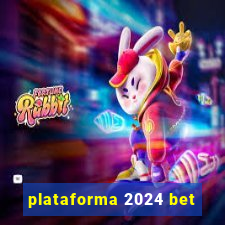 plataforma 2024 bet