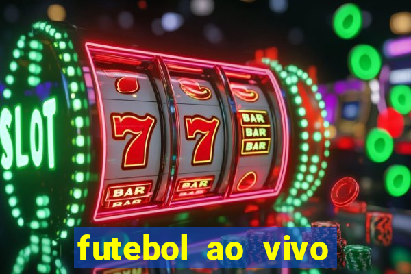 futebol ao vivo sem trava