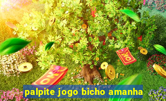 palpite jogo bicho amanha