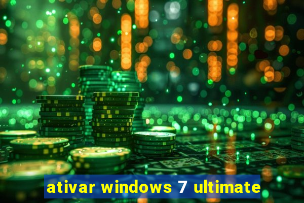 ativar windows 7 ultimate