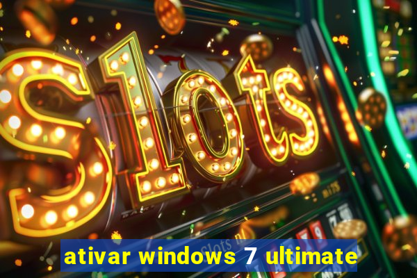 ativar windows 7 ultimate