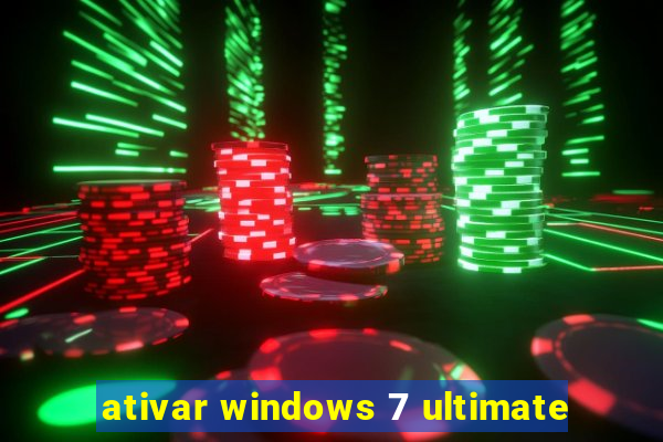 ativar windows 7 ultimate
