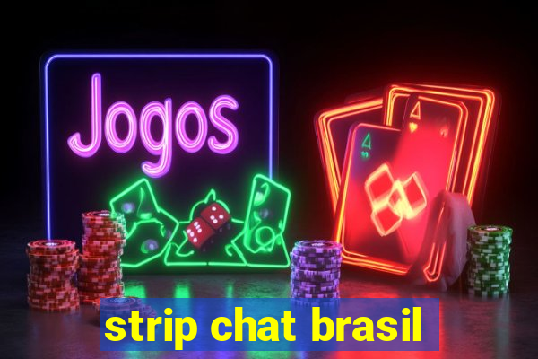 strip chat brasil