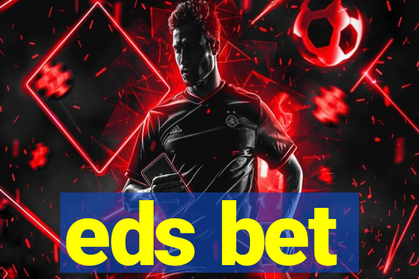 eds bet