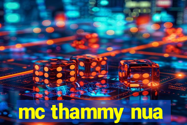 mc thammy nua