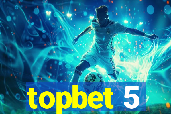 topbet 5