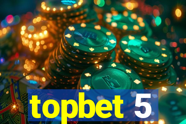 topbet 5