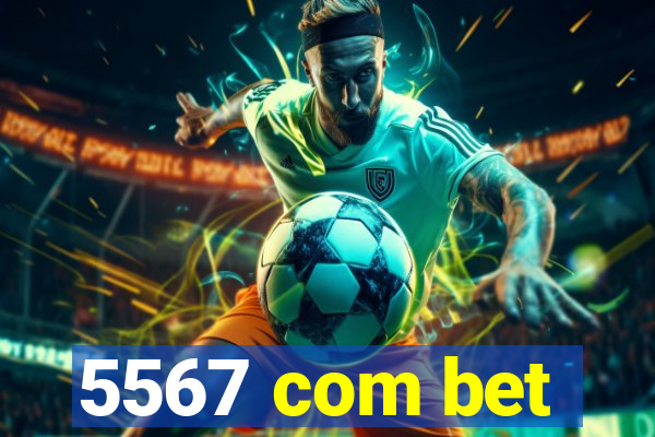 5567 com bet