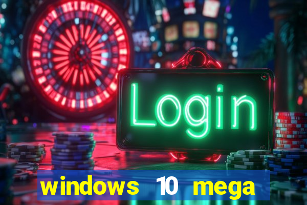 windows 10 mega lite torrent