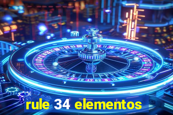 rule 34 elementos