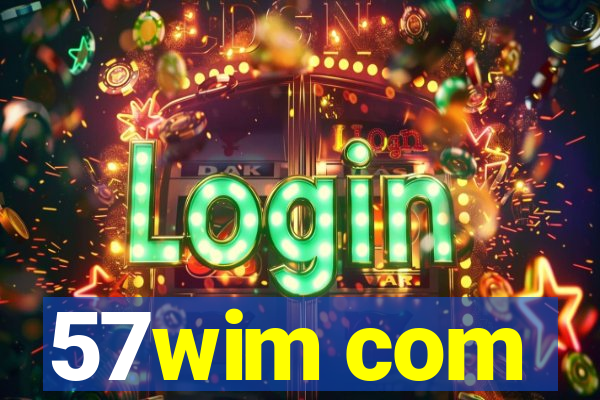 57wim com