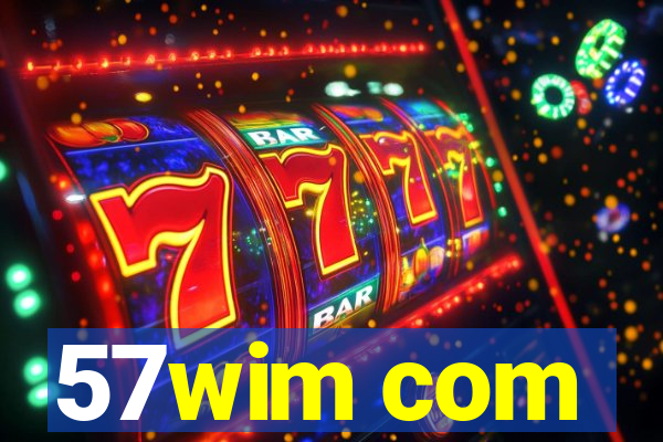 57wim com