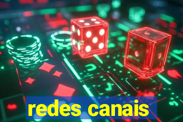 redes canais