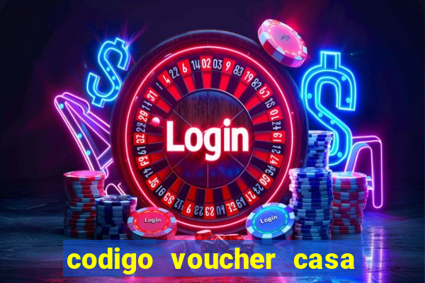 codigo voucher casa de apostas