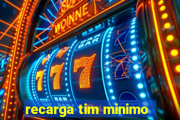 recarga tim minimo