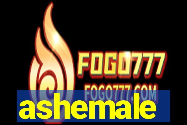 ashemale
