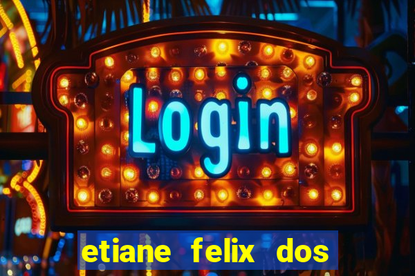 etiane felix dos santos nua