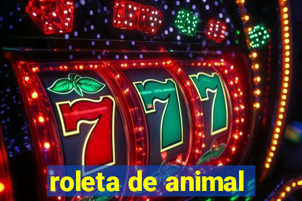 roleta de animal