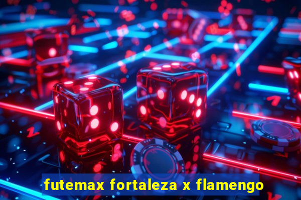 futemax fortaleza x flamengo