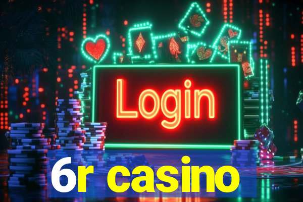 6r casino