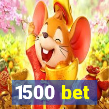 1500 bet