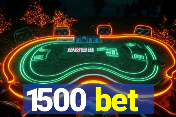 1500 bet
