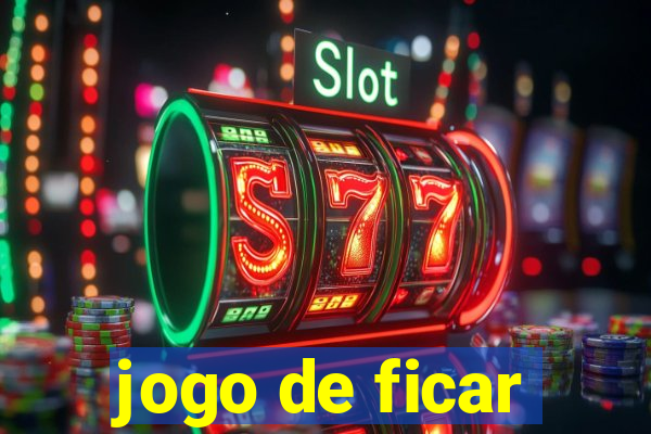 jogo de ficar