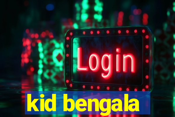 kid bengala
