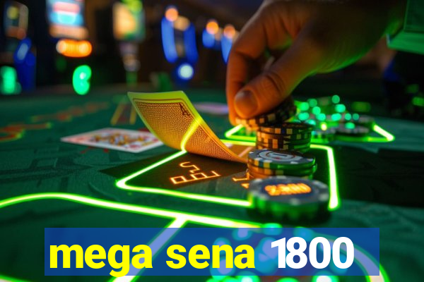 mega sena 1800