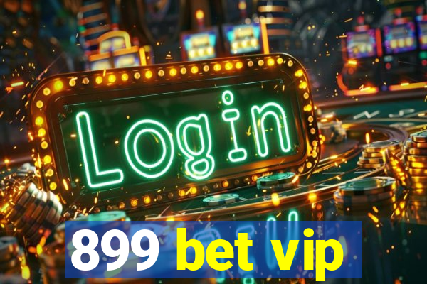 899 bet vip