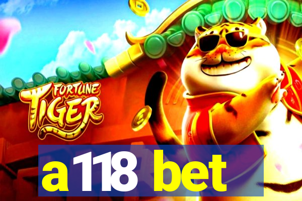a118 bet