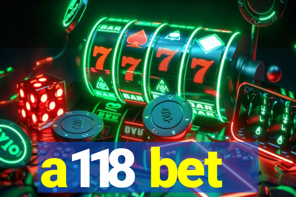 a118 bet