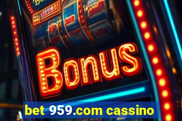 bet 959.com cassino