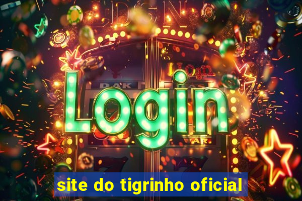 site do tigrinho oficial