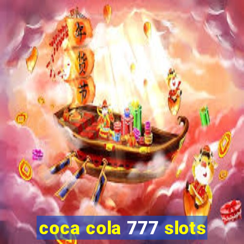 coca cola 777 slots
