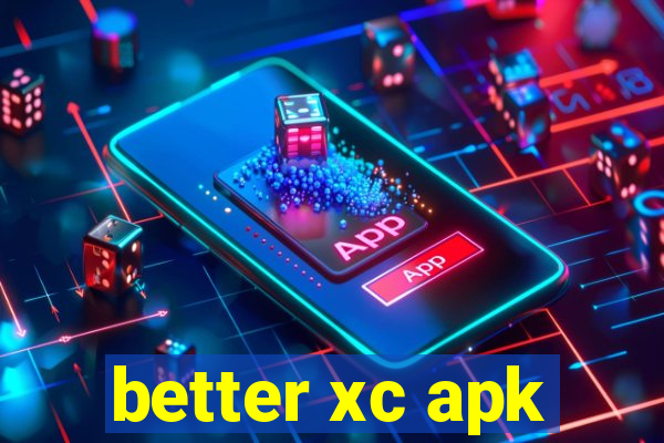 better xc apk