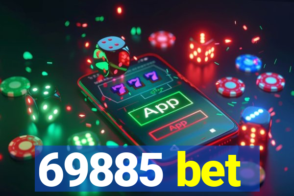 69885 bet