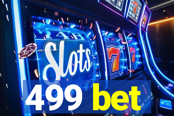 499 bet