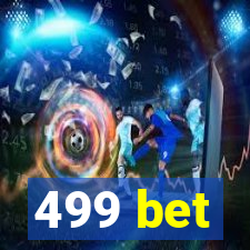 499 bet