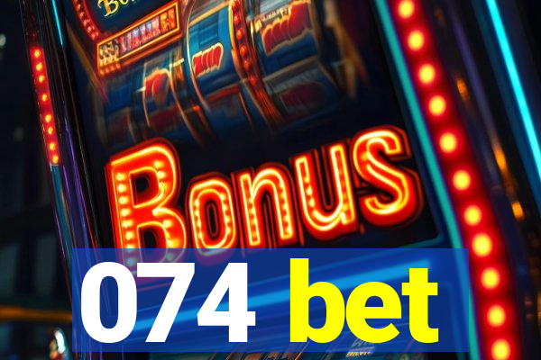 074 bet