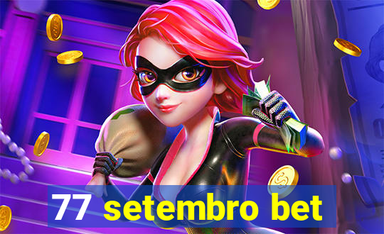 77 setembro bet