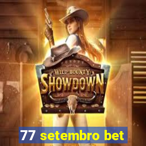 77 setembro bet